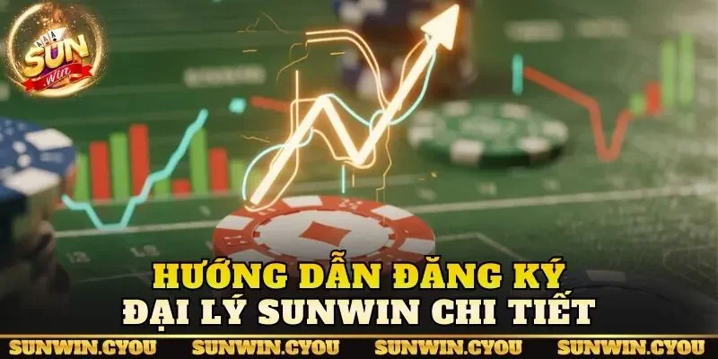 Hướng dẫn đăng ký đại lý Sunwin chi tiết