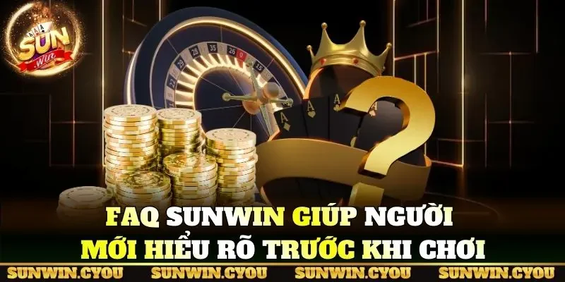 FAQ Sunwin giúp người mới hiểu rõ trước khi chơi