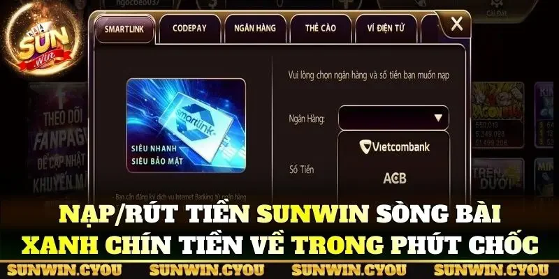 Nạp/rút tiền sòng bài xanh chín tiền về trong phút chốc